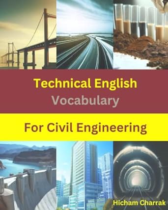 technical english vocabulary for civil engineering 1st edition dr hicham charrak 979-8396044111