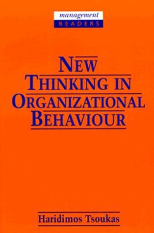 new thinking in organizational behaviour 1st edition haridimos tsoukas 0750617632, 9780750617635