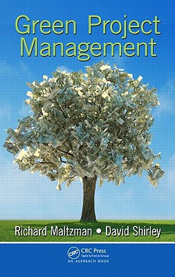 green project management 1st edition richard maltzman , david shirley 1439830010, 9781439830017