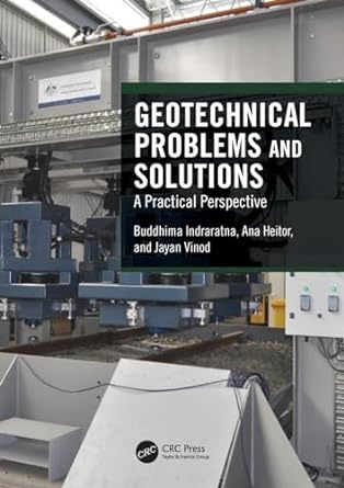 geotechnical problems and solutions a practical perspective 1st edition buddhima indraratna, ana heitor,