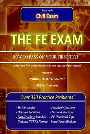 the fe exam how to pass on your first try 1st edition patrick j. shepherd, p.e., pmp ,fe exam 979-8387943294