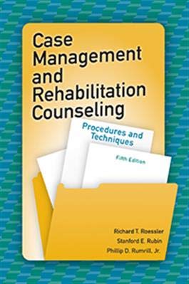case management and rehabilitation counseling procedures and techniques 5th edition richard t. roessler ,