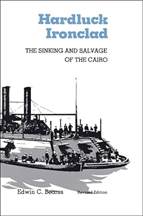 hardluck ironclad the sinking and salvage of the cairo 2nd edition edwin c. bearss 0807106844, 978-0807106846