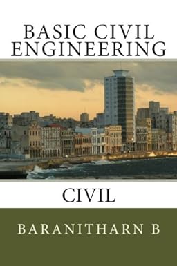 basic civil engineering civil 1st edition baranitharn b 1539051188, 978-1539051183