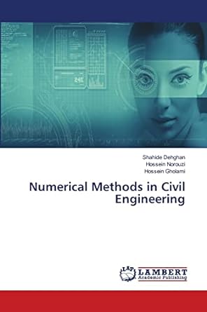 numerical methods in civil engineering 1st edition shahide dehghan ,hossein norouzi ,hossein gholami