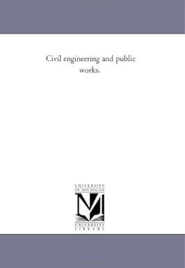 civil engineering and public works 1st edition michigan historical reprint series 1418198811, 978-1418198817