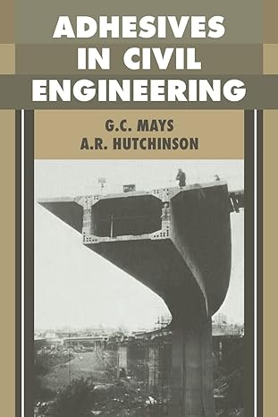 adhesives in civil engineering 1st edition g. c. mays ,a. r. hutchinson 0521018153, 978-0521018159