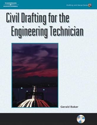 civil drafting for the engineering technician 1st edition gerald baker 1418009520, 978-1418009526