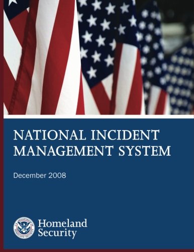 national incident management system 1st edition u.s. department of homeland security 1494243431, 9781494243432