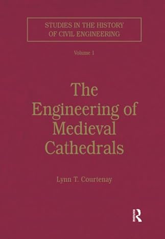 the engineering of medieval cathedrals 1st edition lynn courtenay 1138268062, 978-1138268067