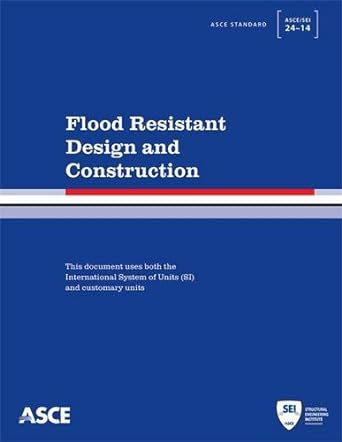 flood resistant design and construction 1st edition american society of civil engineers 0784413797,