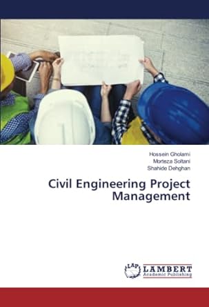 civil engineering project management 1st edition hossein gholami ,morteza soltani ,shahide dehghan