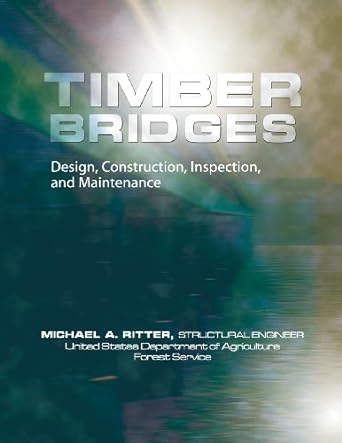 timber bridges design construction inspection and maintenance 1st edition michael ritter, united states