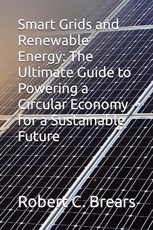 smart grids and renewable energy the ultimate guide to powering a circular economy for a sustainable future