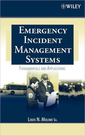 emergency incident management systems fundamentals and applications 1st edition louis n.molino sr.