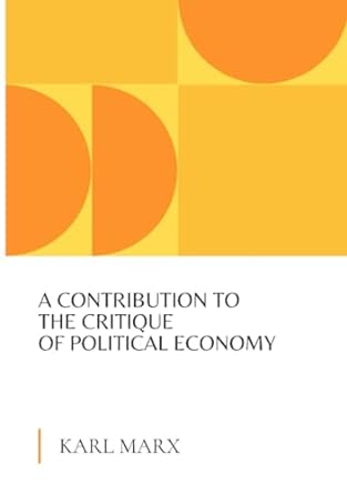 a contribution to the critique of political economy 1st edition karl marx 979-8861173742
