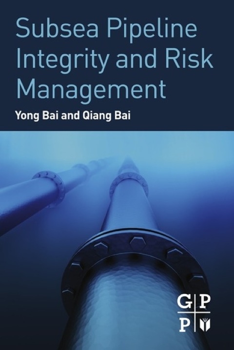 subsea pipeline integrity and risk management 1st edition yong bai , qiang bai 0123944325, 9780123944320