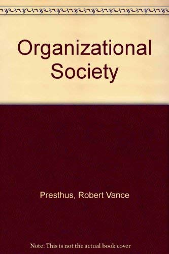 organizational society 1st edition presthus, robert 0312587805, 9780312587802
