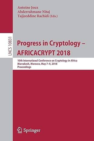 progress in cryptology africacrypt 2018 10th international conference on cryptology in africa 1st edition