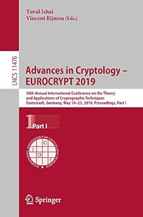 advances in cryptology eurocrypt 2019 38th annual international conference on the theory and applications of