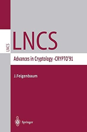 lncs advances in cryptology crypto 91 1st edition joan feigenbaum 3540551883, 978-3540551881