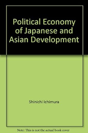 political economy of japanese and asian development 1st edition shinichi ichimura 9812300171, 978-9812300171