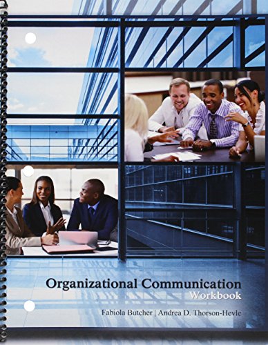 organizational communication workbook 1st edition fabiola butcher , andrea d. thorson helve 1465252428,
