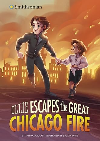 ollie escapes the great chicago fire 1st edition salima alikhan ,jacqui davis 1663921377, 978-1663921376