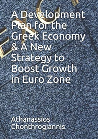 a development plan for the greek economy and a new strategy to boost growth in euro zone 1st edition