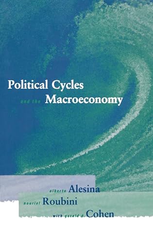 political cycles and the macroeconomy 1st edition alberto alesina ,nouriel roubini ,gerald d. cohen