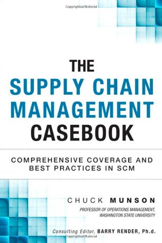 the supply chain management casebook comprehensive coverage and best practices in scm 1st edition chuck