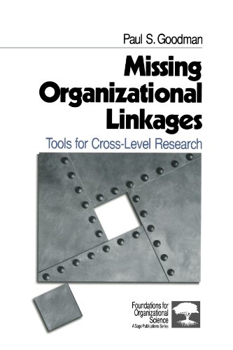 missing organizational linkages tools for cross level research 1st edition paul s. goodman 0761916180,