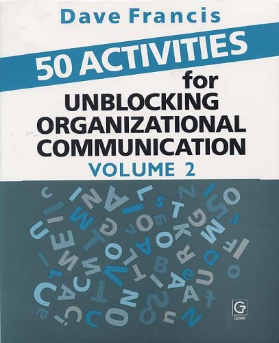 50 activities for unblocking organizational communication volume 2 1st edition dave francis 0566028271,