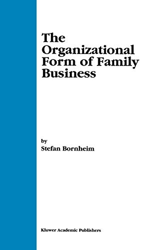 the organizational form of family business 1st  edition stefan bornheim 079237939x, 9780792379393