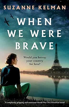 when we were brave a ly gripping and emotional ww2 historical novel 1st edition suzanne kelman 1838882529,