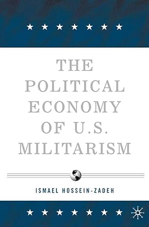 the political economy of u. s militarism 1st edition i. hossein-zadeh 1349534080, 978-1349534081