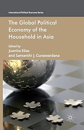 the global political economy of the household in asia 1st edition j. elias ,s. gunawardana 1349464228,