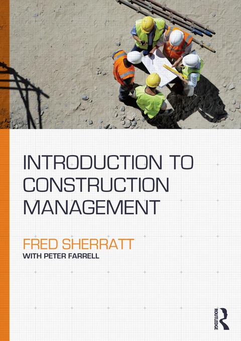 introduction to construction management 1st edition fred sherratt , peter farrell 0415707420, 9780415707428