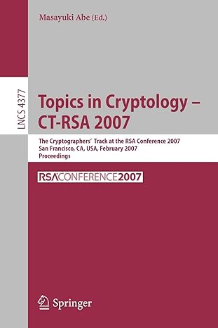 topics in cryptology ct rsa 2007 the cryptographers track at the rsa conference 2007 san fancisco 1st edition