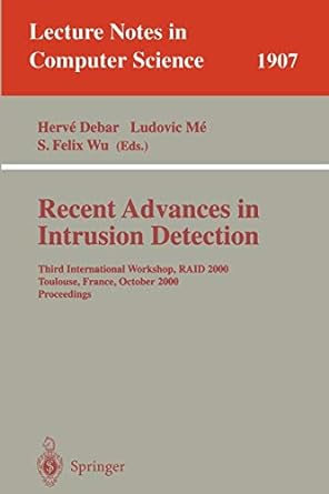 recent advances in intrusion detection third international workshop raid 2000 toulouse france 1st edition
