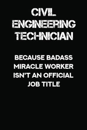 civil engineering technician because badass miracle worker is not an official job 1st edition aorry n press