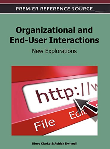 organizational and end user interactions new explorations 1st edition steve clarke 1609605772, 9781609605773