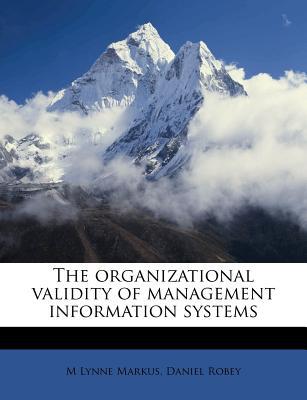 the organizational validity of management information systems 1st edition m lynne markus, daniel robey