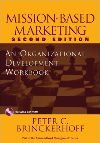 mission based marketing an organizational development workbook 2nd edition peter c. brinckerhoff 0471237175,