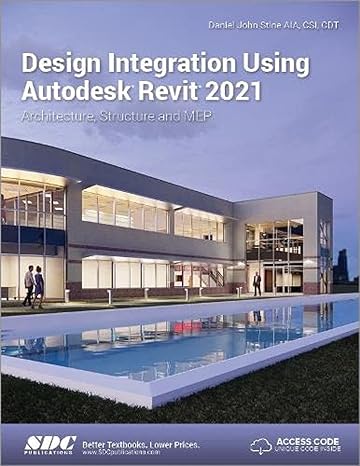 design integration using autodesk revit 2021architecture structure mep 1st edition daniel john stine