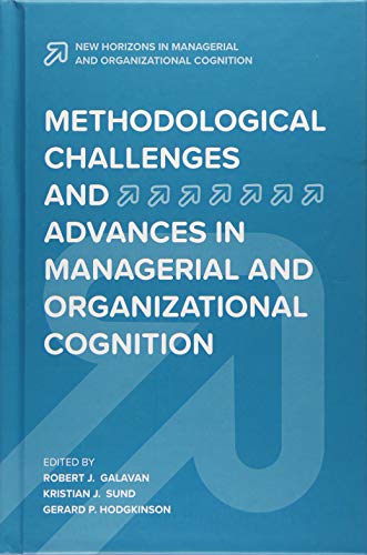 methodological challenges and advances in managerial and organizational cognition 1st edition robert j.