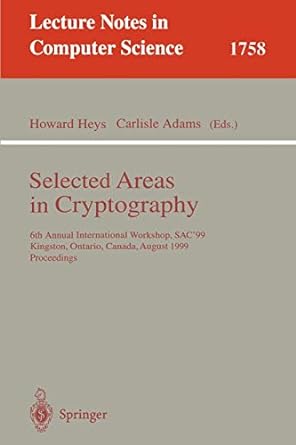 selected areas in cryptography 6th annual international workshop sac 99 kingston ontario canada 1999 1st