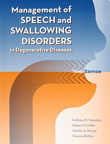 management of speech and swallowing disorders in degenerative diseases 3rd edition kathryn m.yorkston ,