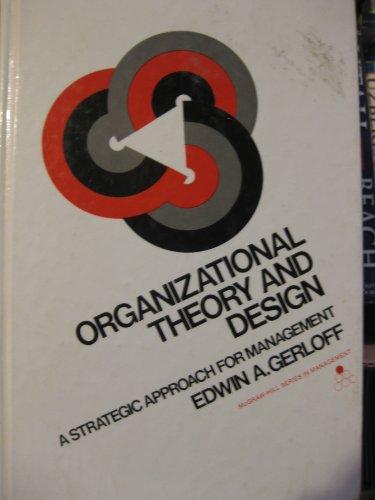 organizational theory and design a strategic approach for management 1st edition edwin a. gerloff 007023177x,