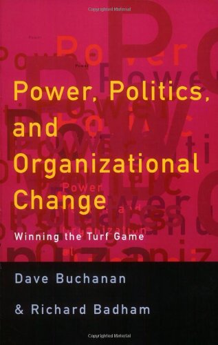 power politics and organizational change winning the turf game 1st edition david buchanan, richard badham